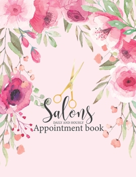 Paperback Salons Appointment book daily and hourly: 8 Column Appointment Book Floral Watercolor for Salons, Spas, Hair Stylist, Beauty January to December 2020 Book