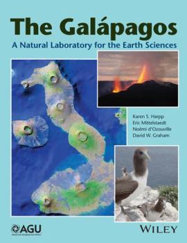 The Galapagos: A Natural Laboratory for the Earth Sciences - Book  of the Geophysical Monograph Series