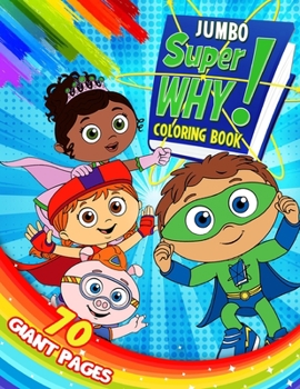 Super Why Coloring Book: GREAT Gift for Any Kid with GIANT PAGES and HIGH QUALITY IMAGES!