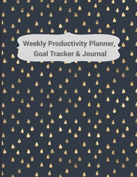 Paperback Weekly Productivity Planner, Goal Tracker & Journal: Productivity Planner, Dot Grid Journal Page, Blank Lined Journal Page, Weekly Organizer, Goal Tra Book