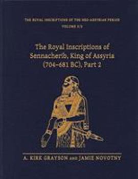 Hardcover The Royal Inscriptions of Sennacherib, King of Assyria (704-681 Bc), Part 2 Book