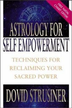 Paperback Astrology for Self Empowerment: Techniques for Reclaiming Your Sacred Power Book