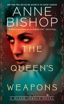 The Queen's Weapons - Book #11 of the Black Jewels