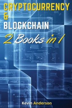 Paperback Cryptocurrency and Blockchain Made Simple - 2 Books in 1: Understand the World of Crypto and Blockchain! Book