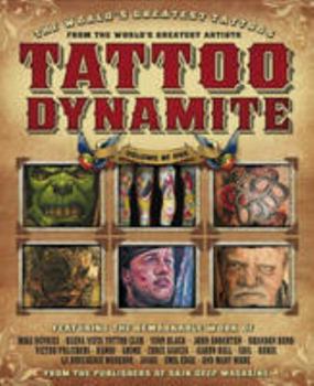 Paperback Tattoo Dynamite: v. 1: The World's Greatest Tattoos from the World's Greatest Artists Book
