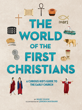 Hardcover The World of the First Christians: A Curious Kid's Guide to the Early Church Book