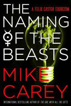 Naming Of The Beasts - Book #5 of the Felix Castor
