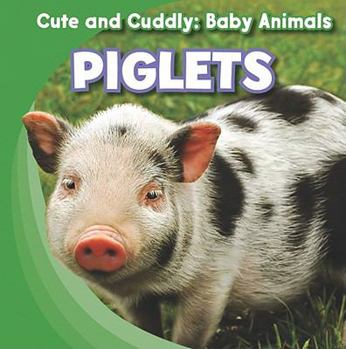 Piglets - Book  of the Cute and Cuddly: Baby Animals