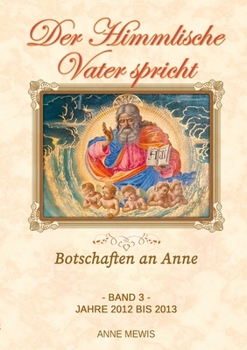 Paperback Der Himmlische Vater spricht - Band 3: Botschaften an Anne [German] Book