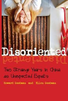 Paperback Disoriented: Two Strange Years in China as Unexpected Expats Book