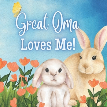 Paperback Great Oma Loves Me!: A Rhyming Story for Grandchildren! Book