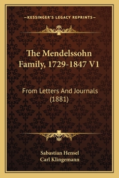 Paperback The Mendelssohn Family, 1729-1847 V1: From Letters And Journals (1881) Book