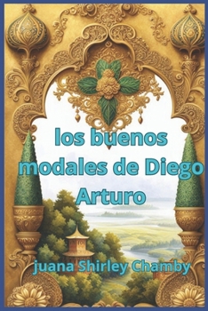 Los buenos modales de Diego Arturo (Spanish Edition)