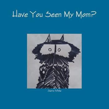 Paperback Have You Seen My Mom? Book