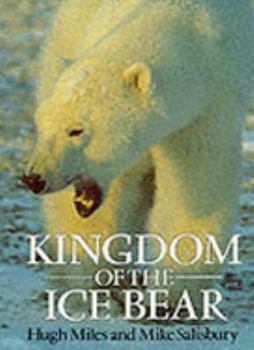 Hardcover Kingdom of the ice bear: a portrait of the Arctic Book