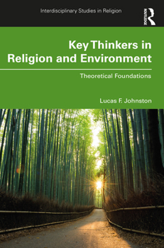 Paperback Key Thinkers in Religion and Environment: Theoretical Foundations Book