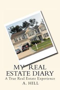 Paperback My Real Estate Diary: A True Real Estate Experience Book