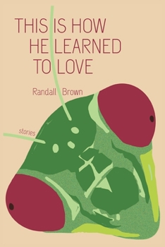 Paperback This Is How He Learned To Love Book