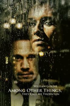 Hardcover Among Other Things, They Call Me Thornton Book