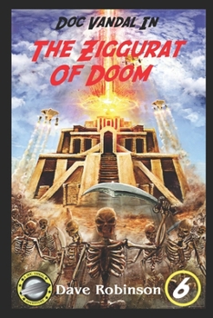 Paperback The Ziggurat of Doom: A Doc Vandal Adventure Book