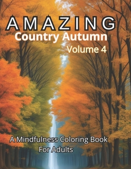 Paperback Amazing Autumn Coloring Book Volume 4: Reduces stress: The process of coloring can help reduce stress and anxiety. Book