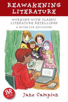 Paperback Reawakening Literature: Working with Classic Literature Retellings, a Guide for Educators Book