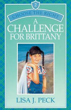 A Challenge for Brittany - Book #2 of the Choose the Right
