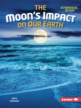 Paperback The Moon's Impact on Our Earth Book