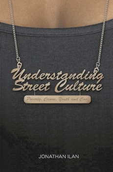 Paperback Understanding Street Culture: Poverty, Crime, Youth and Cool Book