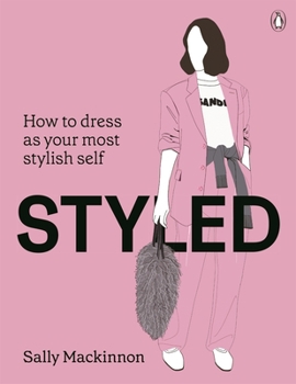 Paperback Styled: How to Dress as Your Most Stylish Self Book