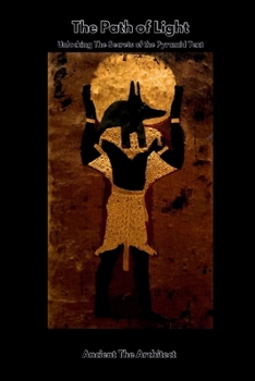 Path of Light: Unlocking the Secrets of the Pyramid Texts