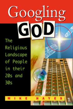 Paperback Googling God: The Religious Landscape of People in Their 20s and 30s Book