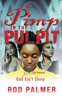 Paperback A Pimp In The Pulpit: God Ain't Sleep Book