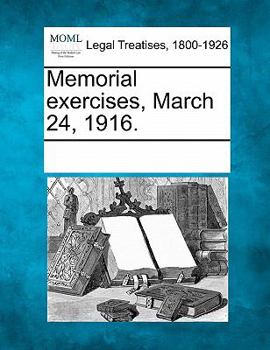 Memorial exercises, March 24, 1916.