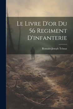 Paperback Le Livre D'or Du 56 Regiment D'infanterie [French] Book