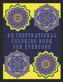 Paperback An inspirational coloring book for everyone: 25 coloring pages - mandala patterns - motivational words & quotes - be fearless Book