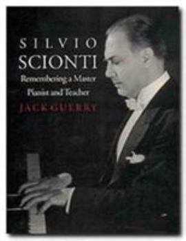 Hardcover Silvio Scionti: Remembering a Master Pianist and Teacher Book