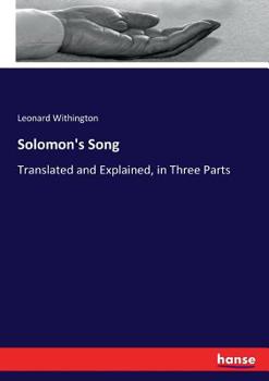 Paperback Solomon's Song: Translated and Explained, in Three Parts Book