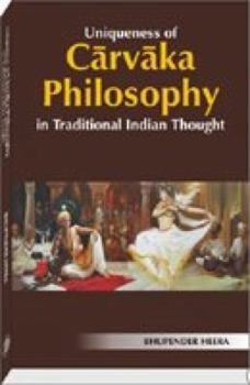 Hardcover Uniqueness of Carvaka Philosophy in Indian Traditional Thought Book