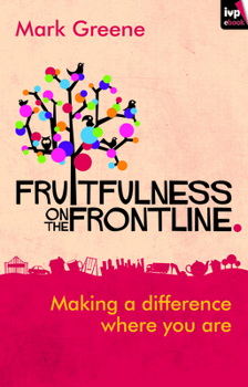 Paperback Fruitfulness on the Frontline: Making a Difference Where You Are Book