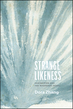 Hardcover Strange Likeness: Description and the Modernist Novel Book