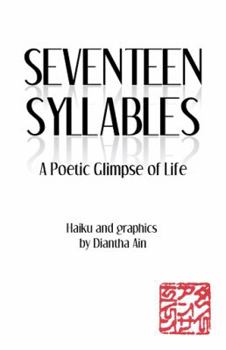 Paperback Seventeen Syllables: A Poetic Glimpse of Life Book