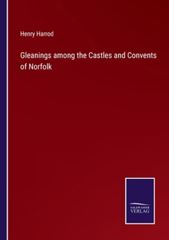 Paperback Gleanings among the Castles and Convents of Norfolk Book