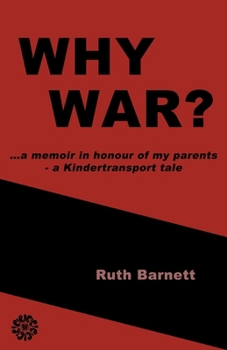 Paperback Why War?: ...a memoir in honour of my parents - a Kindertransport tale Book