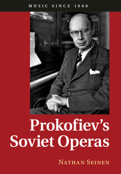 Prokofiev's Soviet Operas - Book  of the Music since 1900