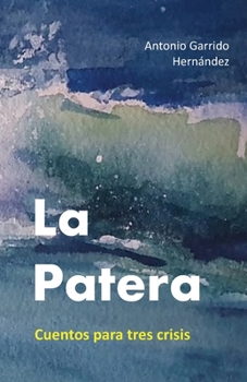 Paperback La patera: Cuentos para tres crisis [Spanish] Book