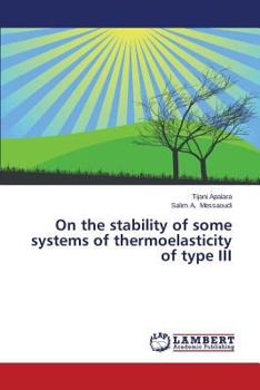 Paperback On the stability of some systems of thermoelasticity of type III Book