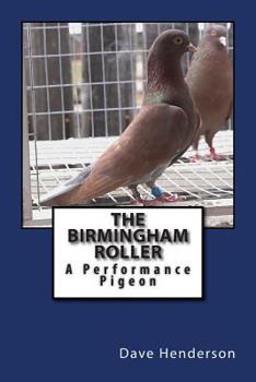 Paperback The Birmingham Roller: A Performance Pigeon Book