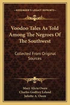 Paperback Voodoo Tales As Told Among The Negroes Of The Southwest: Collected From Original Sources Book