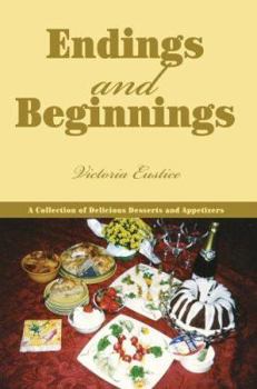 Paperback Endings and Beginnings: A Collection of Delicious Desserts and Appetizers Book